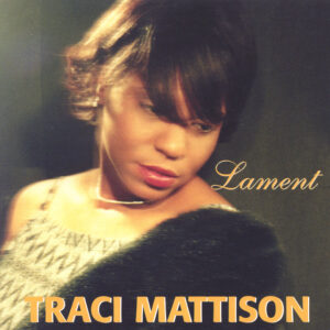 Traci Mattison - Lament