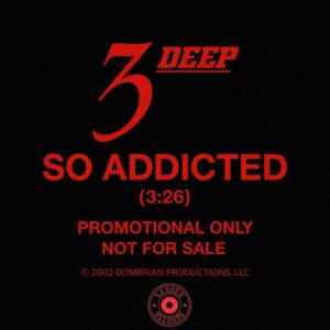3 Deep - So Addicted (VLS) (Unreleased)