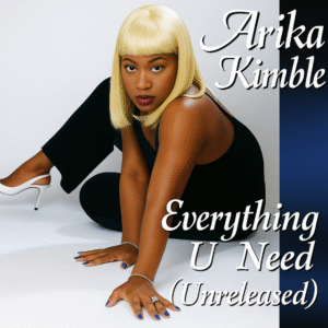 Arika Kimble - Everything U Need (Unreleased)