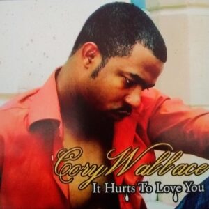 Cory Wallace - It Hurts To Love You (Full Album)