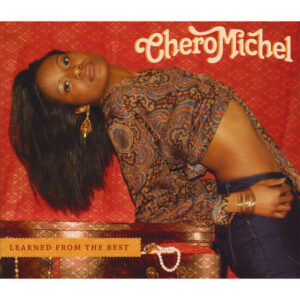 Chero Michel - Learned From The Best