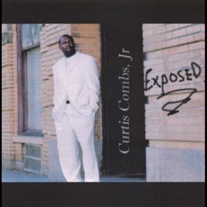 Curtis Combs Jr - Exposed