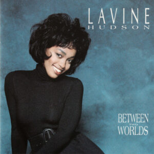 Lavine Hudson - Between Two Worlds