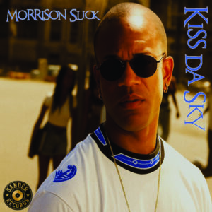Morrison Slick (Of Ladae) - Kiss Da Sky (Unreleased)