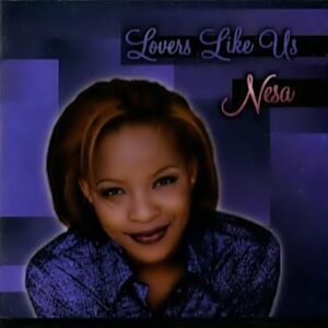 Nesa - Lovers Like Us (Rare)
