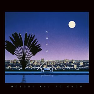Onra - Nobody Has To Know