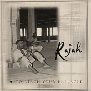 Rajah - To Reach Your Pinnacle (Rare)