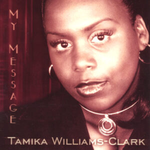 Tamika Williams-Clark - My Message (EP)