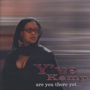 Y've Kemp - Are You There Yet