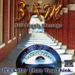 3 AM (3rd Angels Message) - It's Later Than You Think