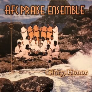 AFC Praise Ensemble - Glory, Honor  (Rare)