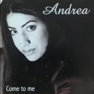 Andrea - Come To Me (Rare)