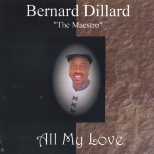 Bernard Dillard - All My Love