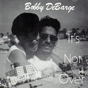 Bobby DeBarge - It's Not Over (Rare)