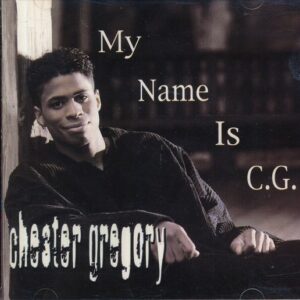 Chester Gregory - My Name Is C.G.