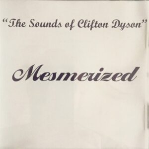 Clifton Dyson - The Sound Of Clifton Dyson Mesmerized (Rare)