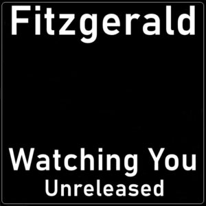 Fitzgerald - Watching You (Unreleased)