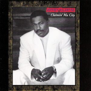 Jeffrey Valantine - Claimin' Ma City (Rare)