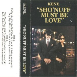 Kene - Sho'Nuff Must Be Love (Cassette Album) (Rare)