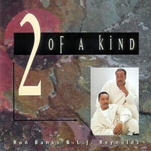 Ron Banks & L. J. Reynolds - 2 Of A Kind