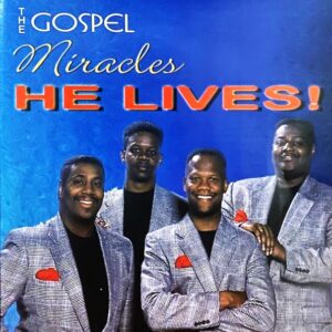 The Gospel Miracles - He Lives! (Rare)