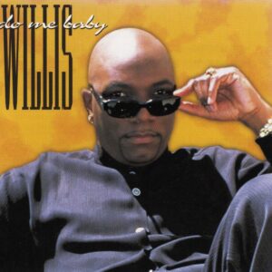 Willis - Do Me Baby