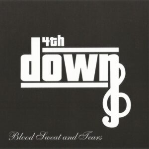 4th Down - Blood, Sweat And Tears