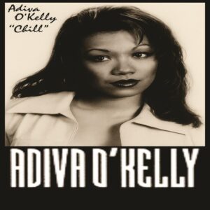 Adiva O' Kelly - Chill (Cassette Single) (Unreleased)