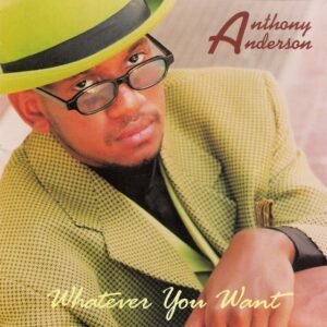 Anthony Anderson - Whatever You Want