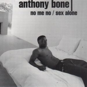 Anthony Bone - No Me No Sex Alone (EP)