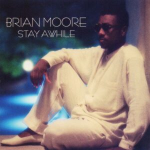 Brian Moore - Stay Awhile (CDS)