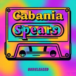 Cabania Spears - Cabania Spears (EP Cassette) (Unreleased)