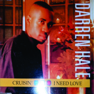 Darren Hale - Cruisin & I Need Love (CDS)
