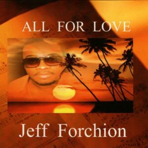 Jeff Forchion - All For Love (Unreleased)