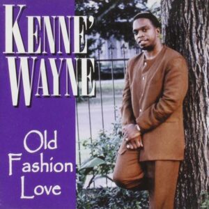 Kenne' Wayne - Old Fashion Love