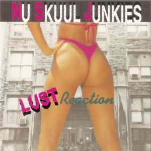 Nu Skuul Junkies - Lust Reaction