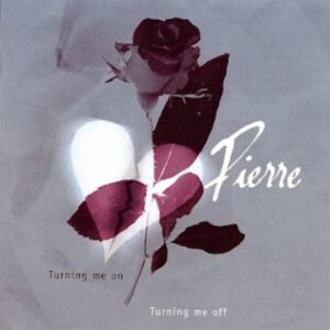 Pierre - Turning Me On Turning Me Off
