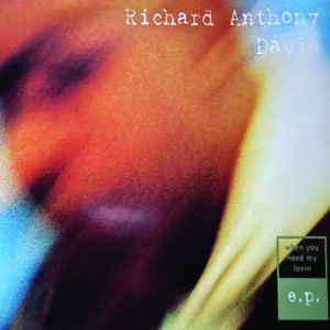 Richard Anthony Davis - When You Need My Lovin (EP)