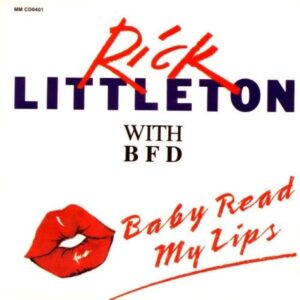 Rick Littleton With BFD - Baby Read My Lips (CDM)