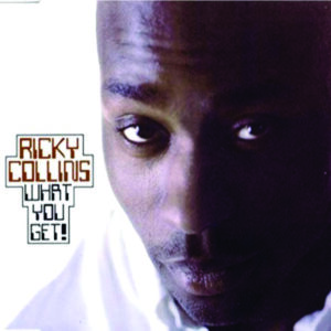 Ricky Collins - What You Get (CDS)