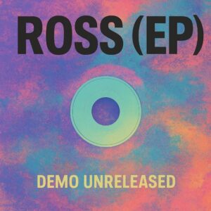 Ross - Ross (EP) (Demo Unreleased)