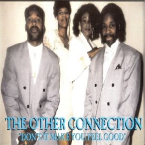 The Other Connection - Don't It Make You Feel Good