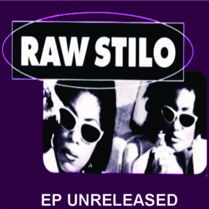 Raw Stilo - Same (EP) (Unreleased)