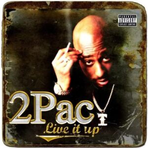 2Pac - Live It Up