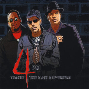 4 P.M. - Tracks 4 The Mass Movement