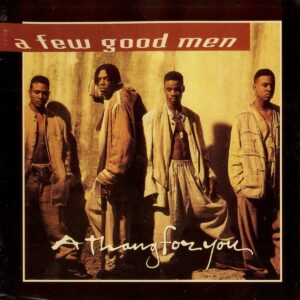 A Few Good Men - A Thang For You