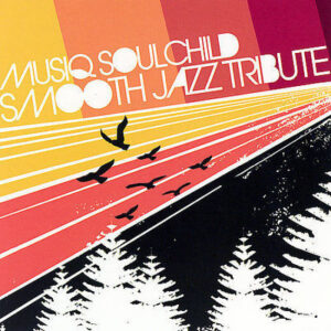 A Smooth Jazz Tribute To Musiq Soulchild