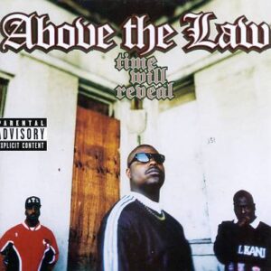 Above The Law - Time Will Reveal