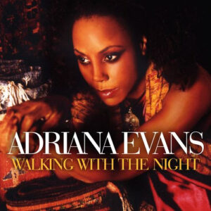 Adriana Evans - Walking With The Night