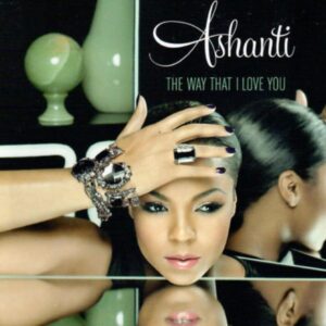 Ashanti - The Way That I Love You (CDS)
